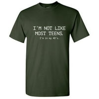 Nisam poput većine tinejdžera, ja sam u 40 -godišnjem novitetu sarkastične majice humor grafički tinejdžeri muškarci